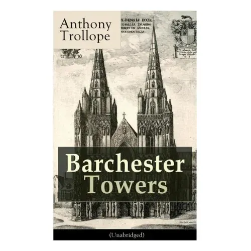 Barchester Towers (Unabridged): Victorian Classic
