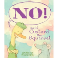 No! Said Custard the Squirrel: A Picture Book