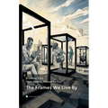 The Frames We Live By
