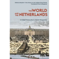 The World and the Netherlands: A Global History from a Dutch Perspective