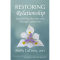 Restoring Relationship: Transforming Fear into Love Through Connection