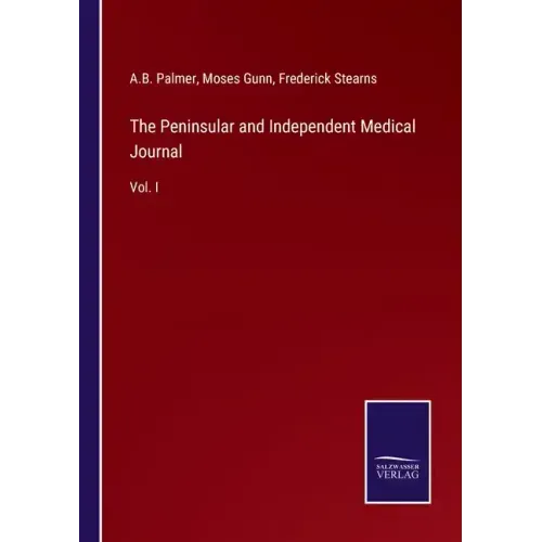 The Peninsular and Independent Medical Journal: Vol. I