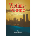 Victims of the Game: The Manipulation