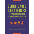 Genre-Based Strategies to Promote Critical Literacy in Grades 4â "8