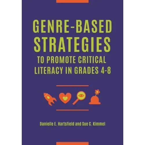 Genre-Based Strategies to Promote Critical Literacy in Grades 4â "8