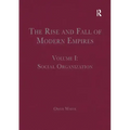 The Rise and Fall of Modern Empires, Volume I: Social Organization