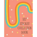My Sticker Collection Book: Organize Your Favorite Stickers By Category Collecting Album for Boys and Girls