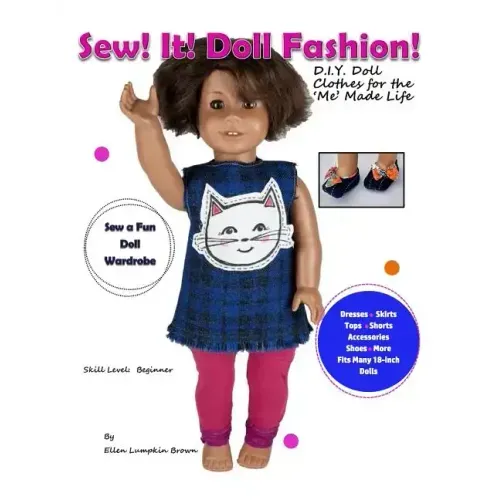 Sew! It! Doll Fashion!: D.I.Y. Doll Clothes for the 'Me' Made Life