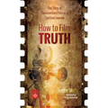 How to Film Truth: The Story of Documentary Film as a Spiritual Journey