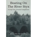 Boating On The River Styx: A Leap Year Journal Compilation