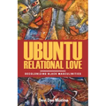 Ubuntu Relational Love: Decolonizing Black Masculinities