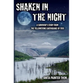 Shaken in the night: A Survivor's Story from the Yellowstone Earthquake of 1959.