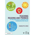 Teaching Reading and Phonics to Children with Language and Communication Delay