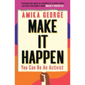 Make It Happen: You Can Be an Activist