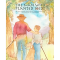 The Man Who Planted Seeds