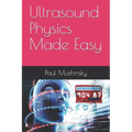 Ultrasound Physics Made Easy