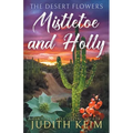 The Desert Flowers - Mistletoe & Holly