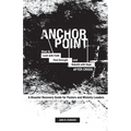 Anchor Point: How To Lead with Faith, Find Strength, and Rebuild with Hope After Crisis