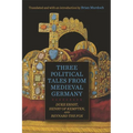 Three Political Tales from Medieval Germany: Duke Ernst, Henry of Kempten, and Reynard the Fox