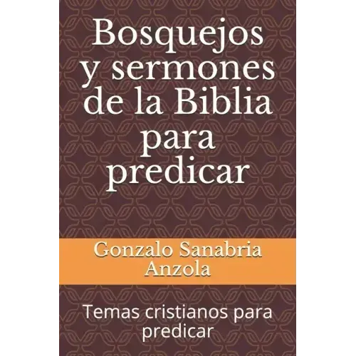 Bosquejos y sermones de la Biblia para predicar: Temas cristianos para predicar