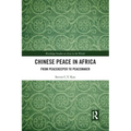 Chinese Peace in Africa: From Peacekeeper to Peacemaker