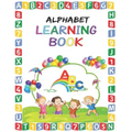 Alphabet Learning Book: Alphabet Learning Book for Toddlers - Preschool Alphabet Learning Book for Kids age 2 - 6
