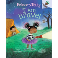 I Am Brave!: An Acorn Book (Princess Truly #5): Volume 5