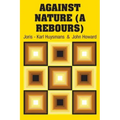 Against Nature (A Rebours)