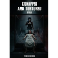 Kidnapped And Tortured By BJK