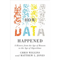 How Data Happened: A History from the Age of Reason to the Age of Algorithms