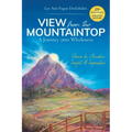 View from the Mountaintop: A Journey Into Wholeness: Poems to Awaken Insight & Inspiration