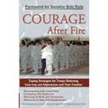 Courage After Fire: Coping Strategies for Troops Returning from Iraq and Afghanistan and Their Families
