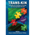 Trans-Kin (Library Edition): A Guide for Family and Friends of Transgender People