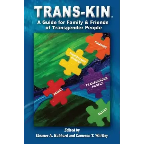 Trans-Kin (Library Edition): A Guide for Family and Friends of Transgender People