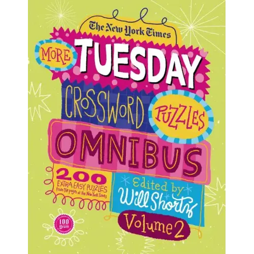 The New York Times More Tuesday Crossword Puzzles Omnibus, Volume 2: 200 Easy Puzzles from the Pages of the New York Times