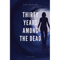 Thirty Years Among the Dead