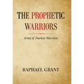 The Prophetic Warriors: Army of Fearless Warriors