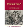 African Descendants in Colonial America: Impact on the Preservation of Peace, Security, and Safety in New England: 1638-1783