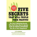 Five Secrets That Will Triple Your Profits!