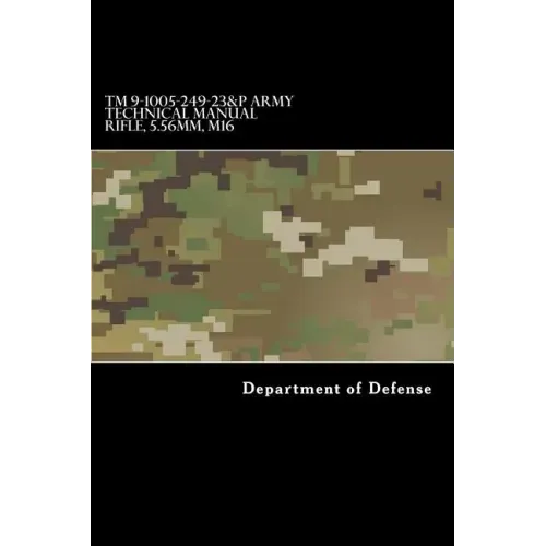 TM 9-1005-249-23&P Army Technical Manual Rifle, 5.56mm, M16