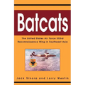 Batcats: The United States Air Force 553rd Reconnaissance Wing in Southeast Asia