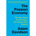 The Passion Economy: The New Rules for Thriving in the Twenty-First Century