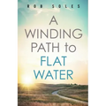 A Winding Path to Flat Water