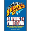 Essential Survival Guide to Living on Your Own: Money, Relationships, House & Car Hunting, Health Care, Insurance, Voting, Cleaning, and Much More