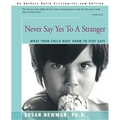 Never Say Yes to a Stranger: What Your Child Must Know to Stay Safe