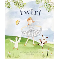 Twirl: God Loves You and Created You with Your Own Special Twirl