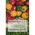 Nutrition-1-2-3: Three proven diet wisdoms for losing weight, gaining energy, and reversing aging