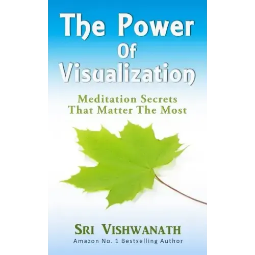 The Power of Visualization: Meditation Secrets That Matter the Most