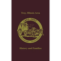 Troy, Illinois Area: History and Families
