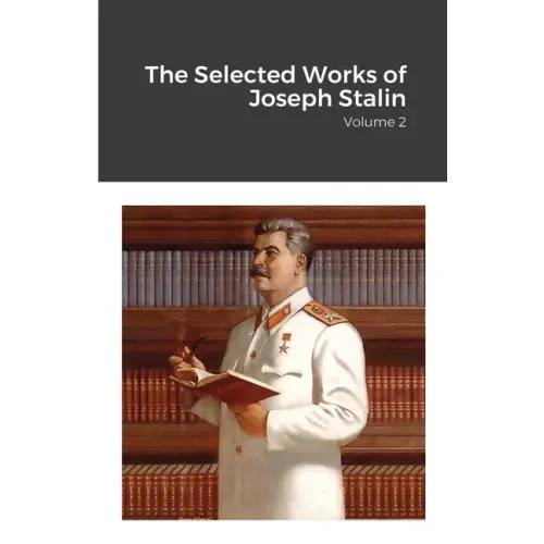 The Selected Works of Joseph Stalin: Volume 2